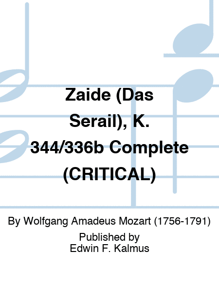 Zaide (Das Serail), K. 344/336b Complete (CRITICAL)