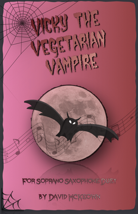 Book cover for Vicky the Vegetarian Vampire, Halloween Duet for Soprano Saxophone