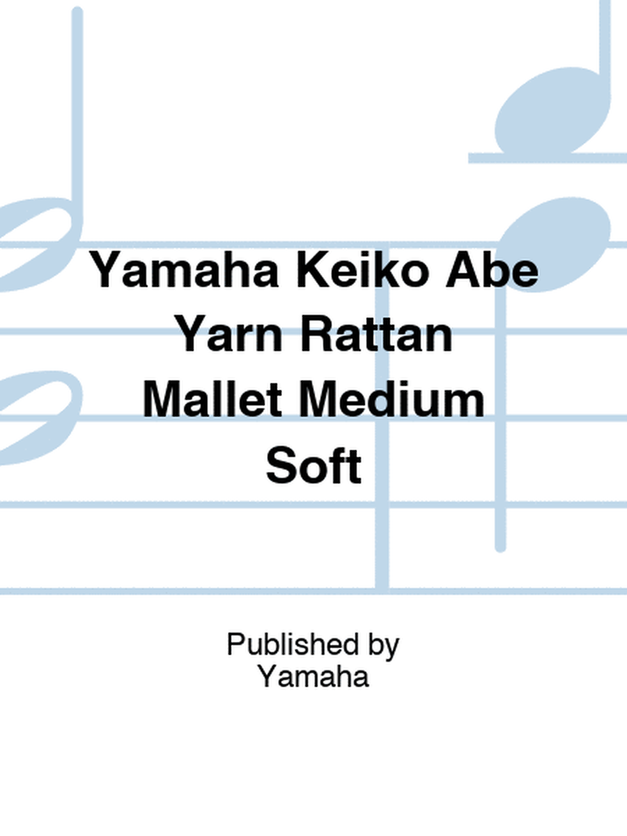 Yamaha Keiko Abe Yarn Rattan Mallet Medium Soft