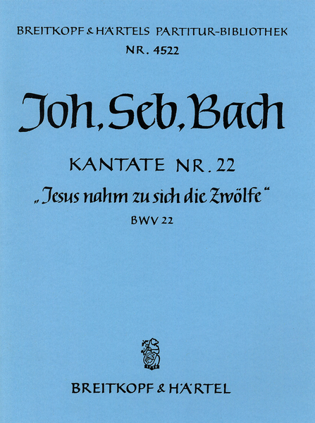 Cantata BWV 22 "Jesus nahm zu sich die Zwoelfe"