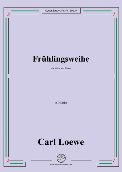 Loewe-Fruhlingsweihe,in D Major,for Voice and Piano