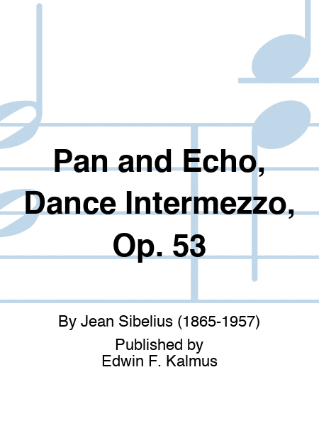 Pan and Echo, Dance Intermezzo, Op. 53