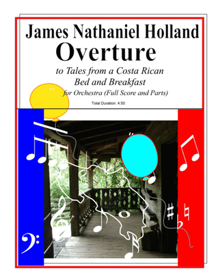 Overture to Tales from A Costa Rican Bed and Breakfast for Orchestra