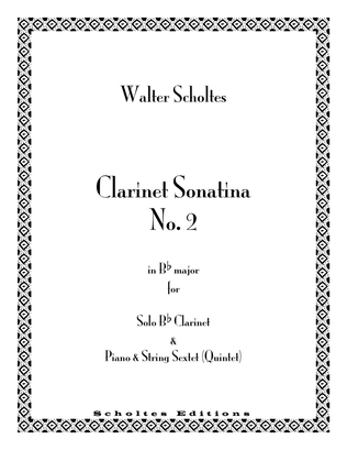 Sonatina No. 2 for Solo Clarinet with Piano Accompaniment & String Sextet (Quintet)