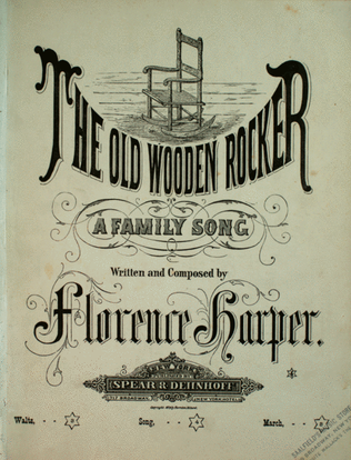 The Old Wooden Rocker. A Family Song