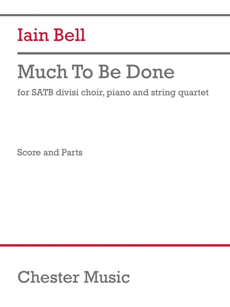 Much To Be Done (SATB div, Piano, String Quartet Version)