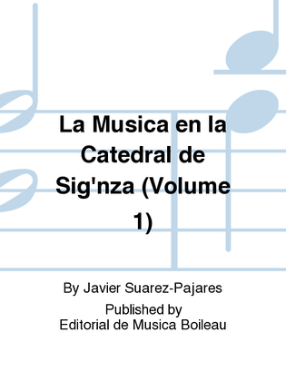 La Musica en la Catedral de Sig'nza (Volume 1)