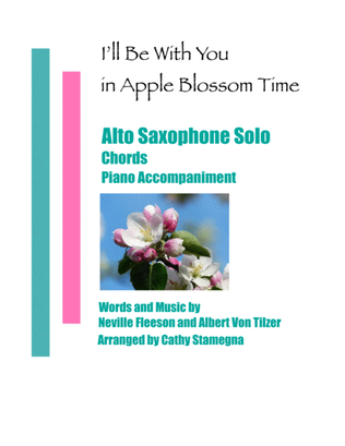 I’ll Be With You in Apple Blossom Time (Alto Saxophone Solo, Chords, Piano Accompaniment)