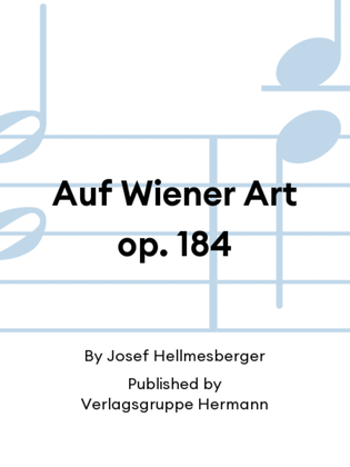 Auf Wiener Art op. 184