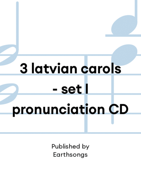 3 latvian carols - set I pronunciation CD