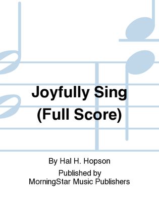 Book cover for Joyfully Sing (Full Score)