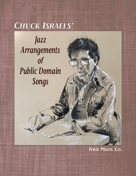 Chuck Israels' Jazz Arrangements of Public Domain Songs