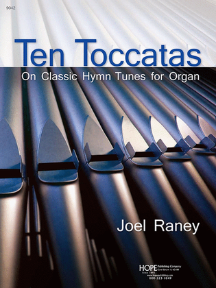 Book cover for Ten Toccatas On Classic Hymn Tunes for Organ