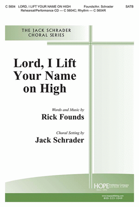 Lord, I Lift Your Name on High