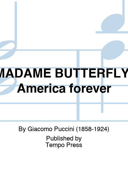 MADAME BUTTERFLY: America forever