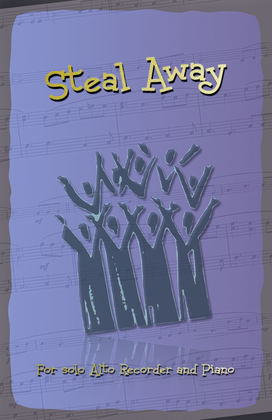 Book cover for Steal Away, Gospel Song for Alto Recorder and Piano