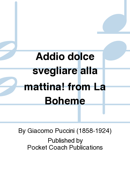 Addio dolce svegliare alla mattina! from La Boheme