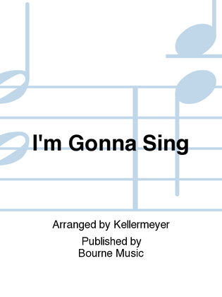 I'm Gonna Sing