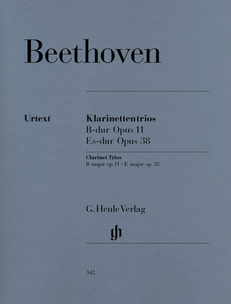 Beethoven, Ludwig van: Clarinet trios B flat major op. 11 and E flat major op.  38 for Piano, Clarinet (or Violin) and Violoncello