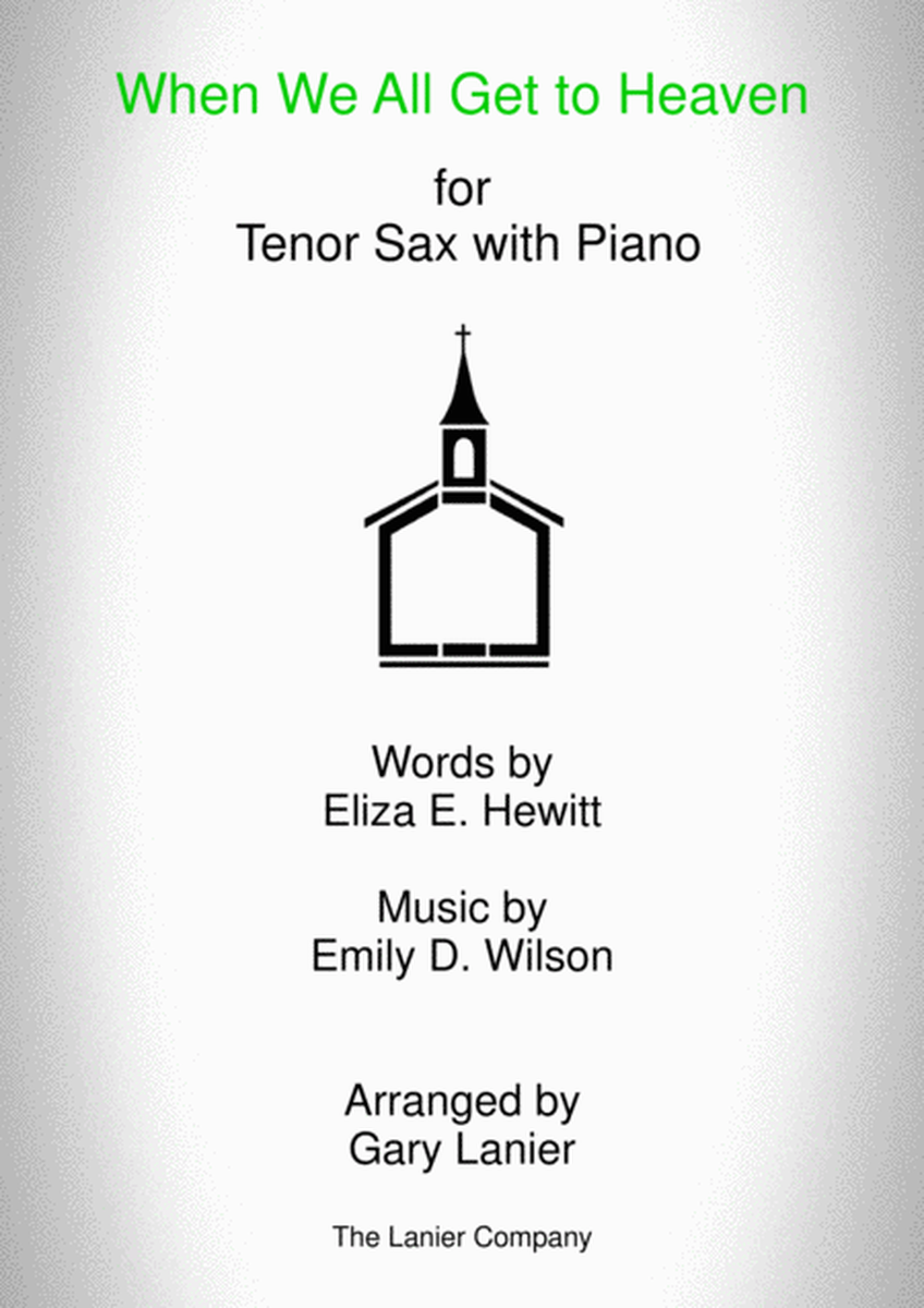WHEN WE ALL GET TO HEAVEN (Tenor Sax and Piano with Tenor Sax Part) image number null