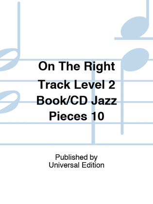 On The Right Track Level 2 Book/CD Jazz Pieces 10