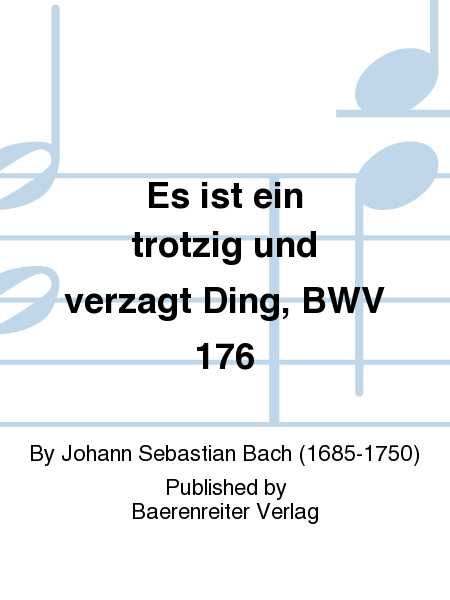 Es ist ein trotzig und verzagt Ding, BWV 176