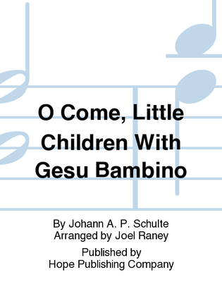 O Come, Little Children with Gesu Bambino