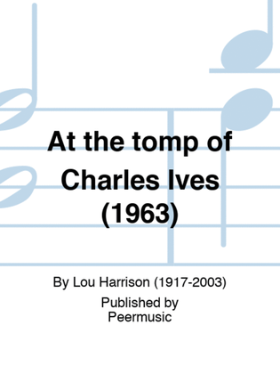 At the tomp of Charles Ives (1963)