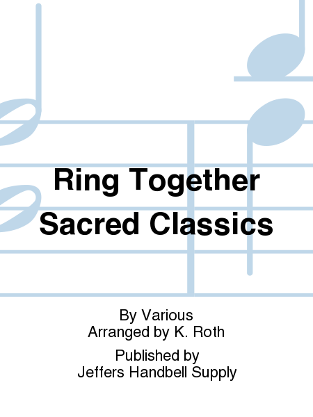 Ring Together Sacred Classics