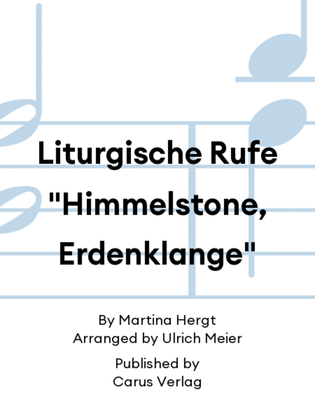 Liturgische Rufe "Himmelstone, Erdenklange"