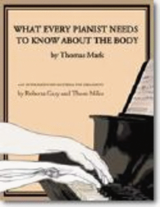 Book cover for What Every Pianist Needs to Know About the Body