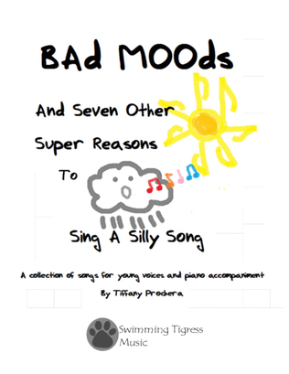 Bad Moods And Seven More Super Reasons To Sing A Silly Song