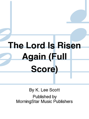 Book cover for The Lord Is Risen Again (Full Score)