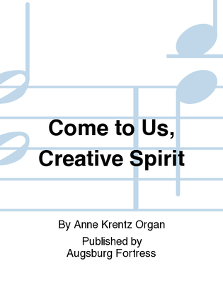 Book cover for Come to Us, Creative Spirit