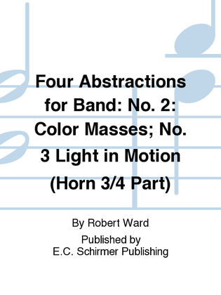 Four Abstractions for Band: 2. Color Masses; 3. Light in Motion (Horn 3/4 Part)