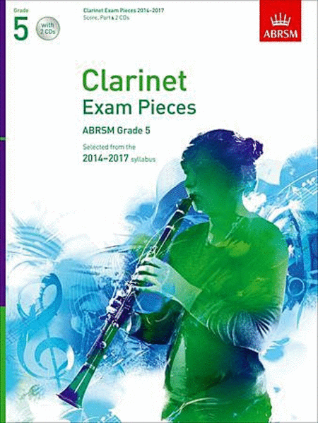 Clarinet Exam Pieces 2014-2017, Grade 5, Score, Part & 2 CDs