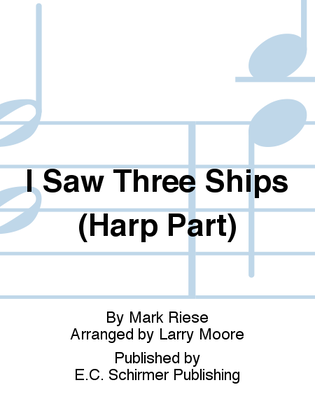 Christmas Trilogy: 1. I Saw Three Ships (Harp Part)