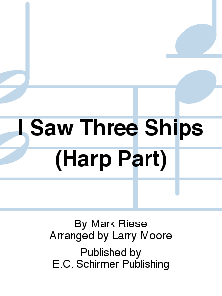 Christmas Trilogy: 1. I Saw Three Ships (Harp Part)