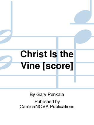 Christ Is the Vine [score]