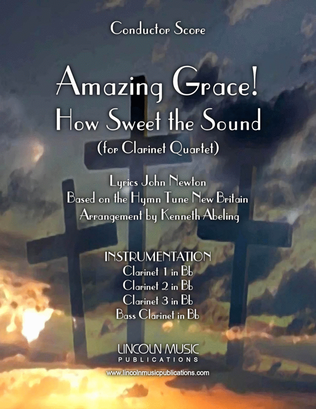 Book cover for Amazing Grace! How Sweet the Sound (for Clarinet Quartet)