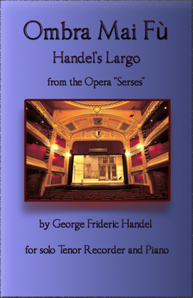 Handel's Largo from Xerxes, Ombra Mai Fù, for solo Tenor Recorder and Piano