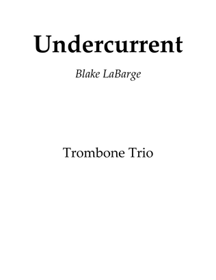 Undercurrent - Trombone Trio