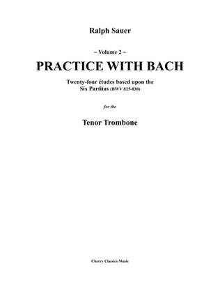 Book cover for Practice With Bach for Tenor Trombone, Volume 2