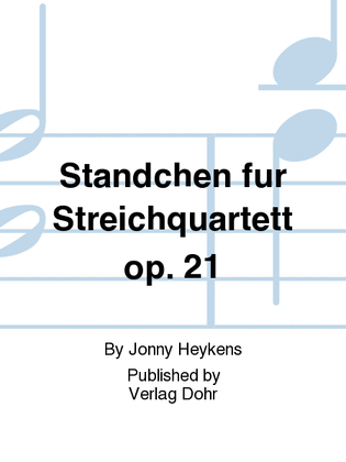 Book cover for Ständchen op. 21 (für Streichquartett)