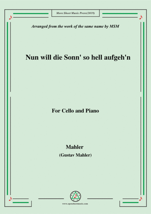 Mahler-Nun will die Sonn' so hell aufgeh'n(Kindertotenlieder Nr. 1) , for Cello and Piano