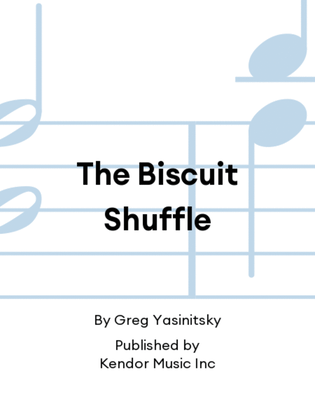 The Biscuit Shuffle