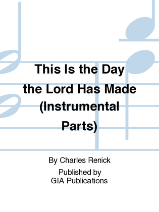 This Is the Day the Lord Has Made - Instrument edition