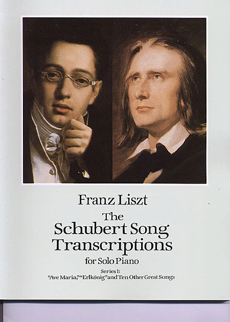 Franz Schubert: The Schubert Song Transcriptions For Solo Piano - Series I: "Ave Maria," "Erlkonig" And Ten Other Great Songs