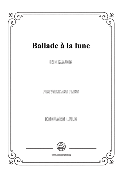 Lalo-Ballade à la lune in E Major,for Voice and Piano image number null