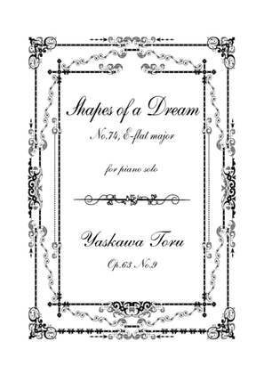 Book cover for Shapes of a Dream No.74, E-flat major, Op.63 No.9